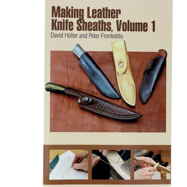 Book "MAKING LEATHER KNIFE SHEATHS" - Create your leather knife sheaths - Volume 1